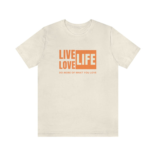 LIVE LIFE LOVE LIFE UNISEX TEE