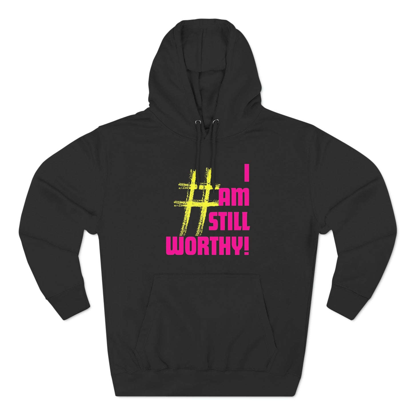 I AM STILL WORTHY UNISEX PREMIUM PULLOVER HOODIE