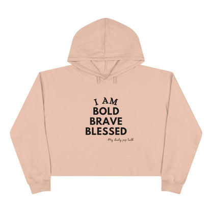 I AM BOLD, BRAVE, BLESSED CROP HOODIE