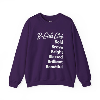 B GIRLS CLUB: BOLD, BRAVE, BRIGHT, BLESSED, BRILLIANT & BEAUTIFUL SWEATSHIRT