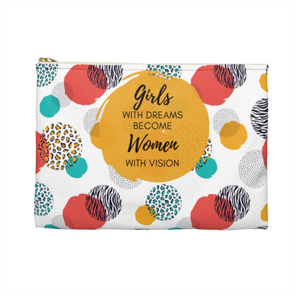 Girls With Dreams Become Women With Vision Makeup / Accessory Pouch