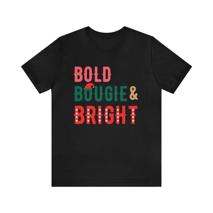 BOLD BOUGIE & BRIGHT CHRISTMAS EDITION UNISEX SHORT SLEEVE TEE