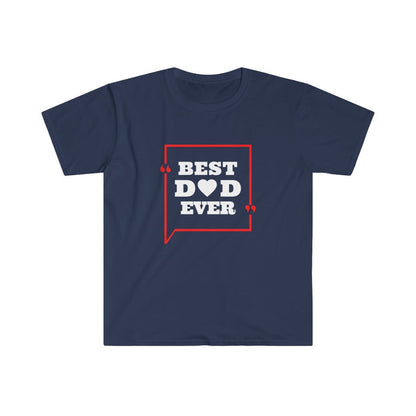 BEST DAD EVER STATEMENT T-SHIRT