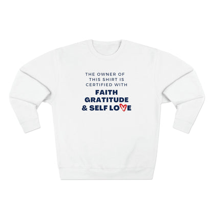 CERTIFIED IN FAITH, GRATITUDE & SELF LOVE PREMIUM CREWNECK SWEATSHIRT