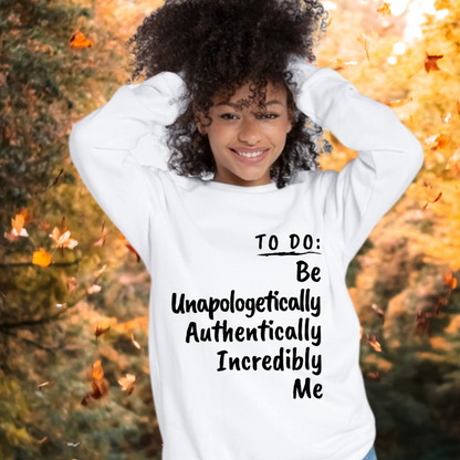 BE UNAPOLOGETICALLY AUTHENTICALLY INCREDIBLY ME PREMIUM UNISEX SWEATSHIRT-2