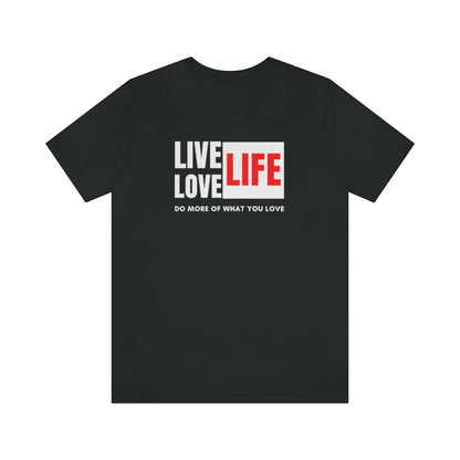 LIVE LIFE LOVE LIFE UNISEX TEE