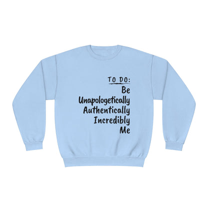 BE UNAPOLOGETICALLY AUTHENTICALLY INCREDIBLY ME PREMIUM UNISEX SWEATSHIRT-2