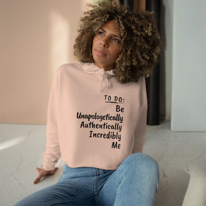 BE UNAPOLOGETICALLY AUTHENTICALLY INCREDIBLY YOU PREMIUM CROPPED HOODIE