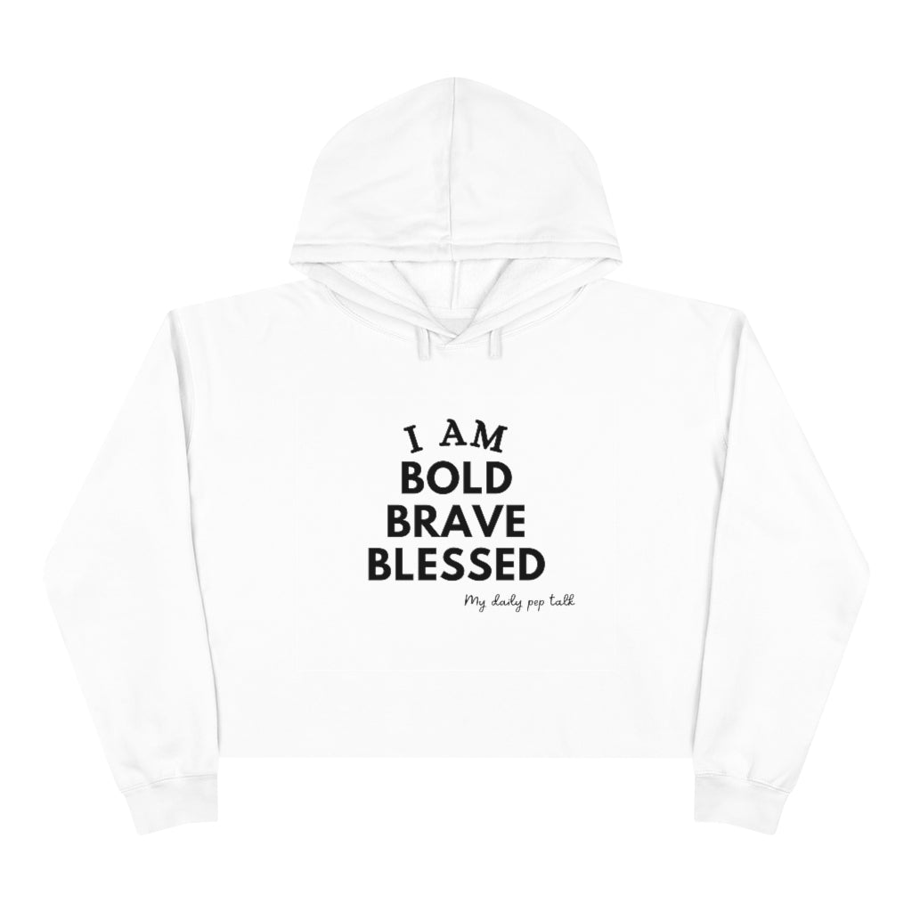 I AM BOLD, BRAVE, BLESSED CROP HOODIE