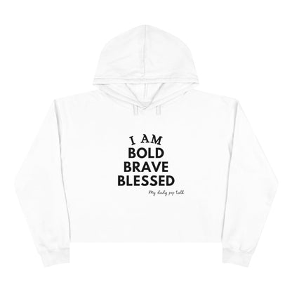 I AM BOLD, BRAVE, BLESSED CROP HOODIE