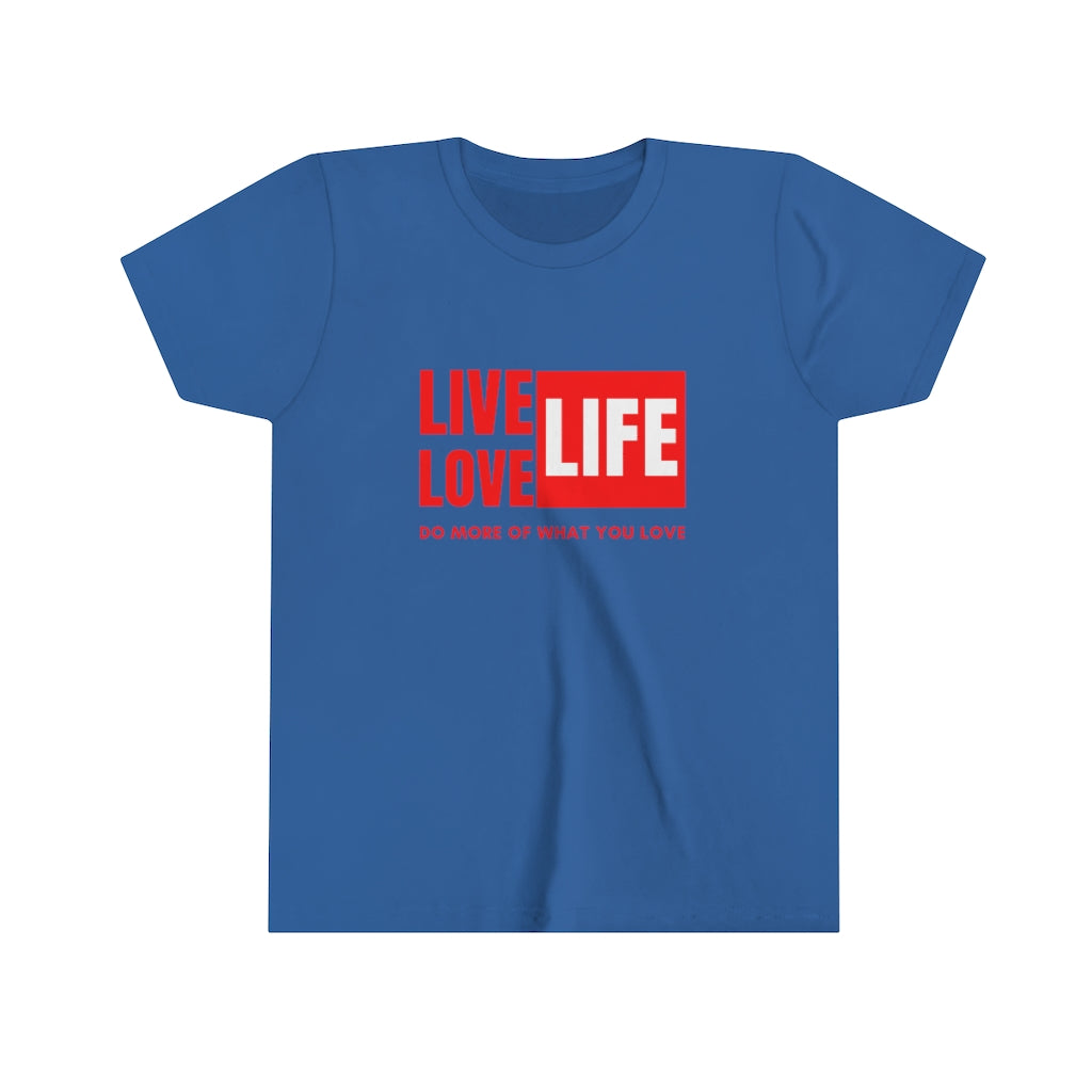 Live Life Love Life Youth Tee