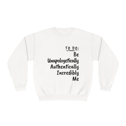 BE UNAPOLOGETICALLY AUTHENTICALLY INCREDIBLY ME PREMIUM UNISEX SWEATSHIRT-2