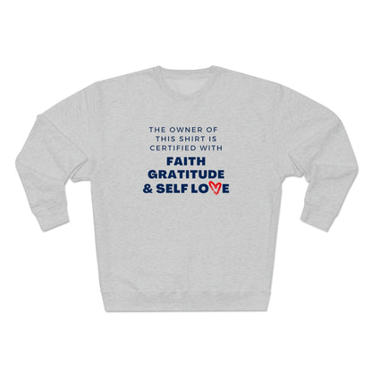 CERTIFIED IN FAITH, GRATITUDE & SELF LOVE PREMIUM CREWNECK SWEATSHIRT