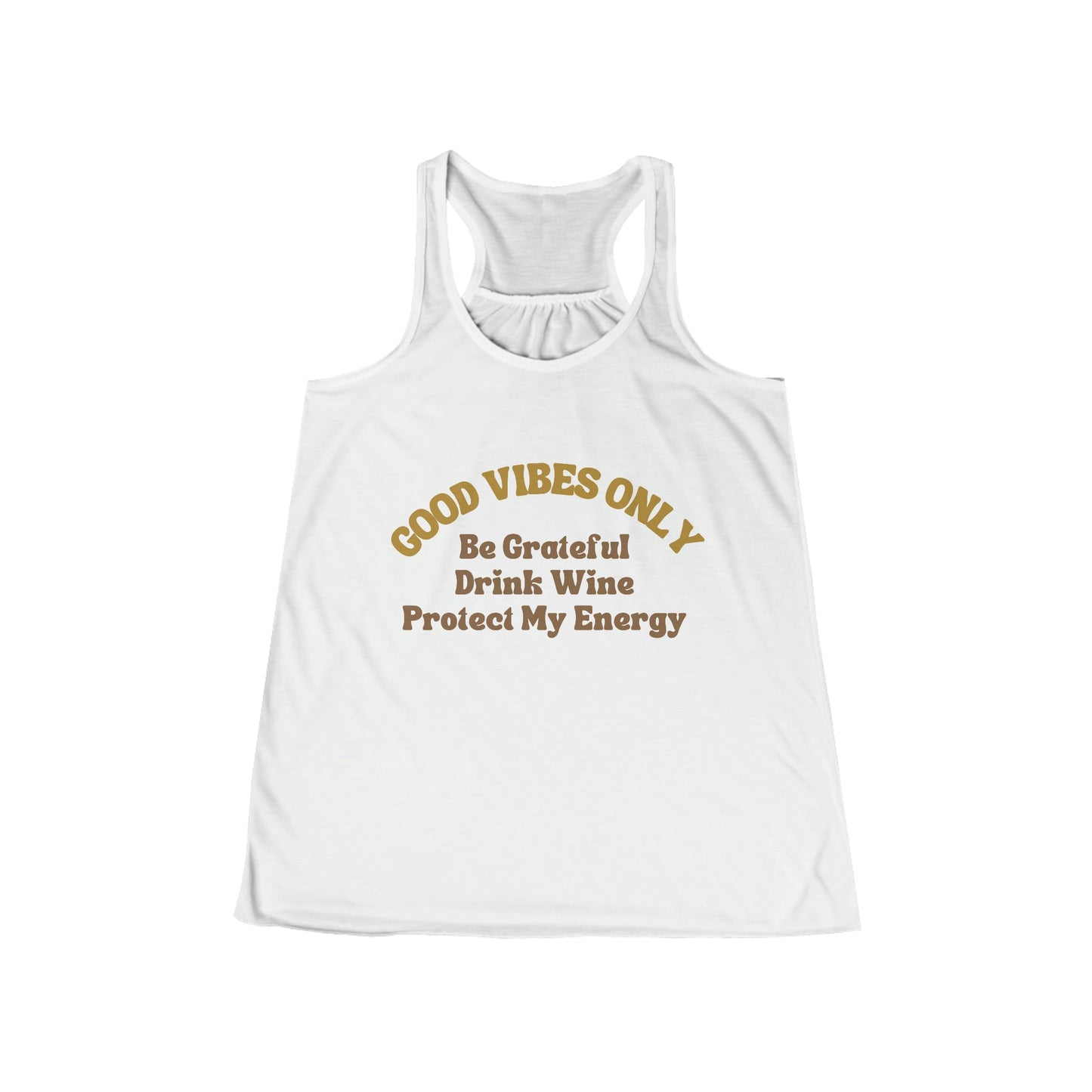 GOOD VIBES ONLY: BE GRATEFUL DRINK WINE PROTECT MY ENERGY WOMEN'S RACERBACK TANK